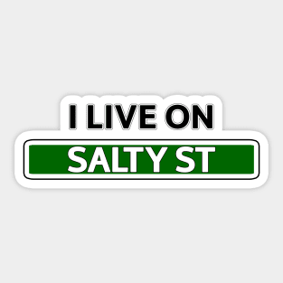 I live on Salty St Sticker